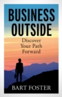 Image for Business Outside: Discover Your Path Forward