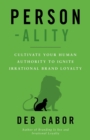 Image for Person-ality : Cultivate Your Human Authority To Ignite Irrational Brand Loyalty
