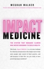 Image for Impact Medicine: Take Control of Your Practice. Reach More People. Add Balance to Your Life