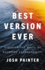 Image for Best Version Ever: Discover the MAGIC of Becoming Extraordinary