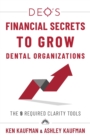 Image for DEO&#39;s Financial Secrets to Grow Dental Organizations