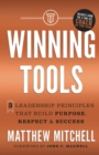 Image for Winning Tools: 3 Leadership Principles That Build Purpose, Respect &amp; Success