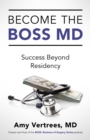 Image for Become the BOSS MD: Success Beyond Residency