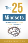 Image for 25 Mindsets: Understand Anyone, Even Yourself