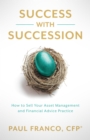 Image for Success with Succession: How to Sell Your Asset Management and Financial Advice Practice