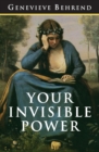 Image for Your Invisible Power : The Original and Best Guide to Visualization