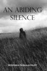Image for An Abiding Silence : Shores of Silver Seas: Collected Short Stories 2000 - 2006