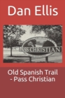 Image for Old Spanish Trail - Pass Christian