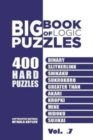 Image for Big Book Of Logic Puzzles - 400 Hard Puzzles : Binary, Slitherlink, Shikaku, Sukrokuro, Greater than, Akari, Kropki, Mine, Hidoku, Sujikai (Volume 7)
