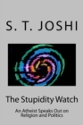 Image for The Stupidity Watch : An Atheist Speaks Out on Religion and Politics