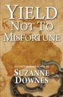 Image for Yield Not to Misfortune : An Underwood Mystery