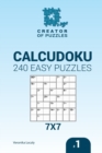 Image for Creator of puzzles - Calcudoku 240 Easy Puzzles 7x7 (Volume 1)