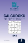 Image for Creator of puzzles - Calcudoku 240 Expert Puzzles 8x8 (Volume 8)