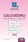 Image for Creator of puzzles - Calcudoku 240 Normal Puzzles 9x9 (Volume 10)