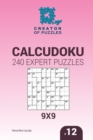 Image for Creator of puzzles - Calcudoku 240 Expert Puzzles 9x9 (Volume 12)
