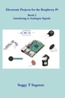 Image for Electronic Projects for the Raspberry Pi : Book 2 - Interfacing to Analogue Signals