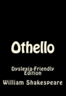 Image for OTHELLO: DYSLEXIA-FRIENDLY EDITION