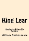 Image for KING LEAR: DYSLEXIA FRIENDLY EDITION