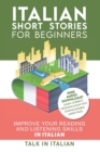Image for Italian : Short Stories for Beginners: Improve your reading and listening skills in Italian. Learn Italian with Stories