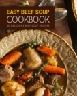 Image for Easy Beef Soup Cookbook : 50 Delicious Beef Soup Recipes