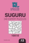 Image for Creator of puzzles - Suguru 240 Expert Puzzles 10x10 (Volume 12)