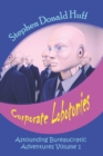 Image for Corporate Lobotomies : Astounding Bureaucratic Adventures, Volume 1
