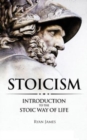 Image for Stoicism : Introduction to The Stoic Way of Life
