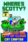 Image for Where&#39;s Scotty? Book 2 - The Floating City of Cloud