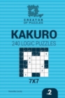 Image for Creator of puzzles - Kakuro 240 Logic Puzzles 7x7 (Volume 2)