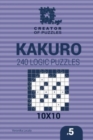 Image for Creator of puzzles - Kakuro 240 Logic Puzzles 10x10 (Volume 5)