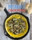 Image for Breakfast Cookbook : An Easy Breakfast Cookbook with Quick and Delicious Breakfast Recipes