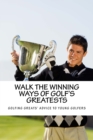 Image for Walk the Winning Ways of Golf&#39;s Greatests