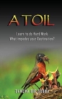 Image for A Toil : Learn to do Hard Work What impedes your Destination?
