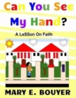 Image for Can You See My Hand? : A lesson on Faith