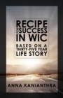 Image for Recipe for success in WIC : Based on a thirty-five year life story