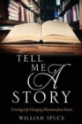 Image for Tell Me a Story : Creating Life-Changing Ministries from Stories