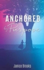 Image for Anchored by Purpose