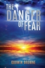 Image for The Danger of Fear