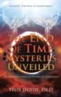 Image for The End Of Time Mysteries Unveiled