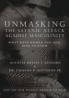 Image for Unmasking The Satanic Attack Against Masculinity : What Both Women and Men Need to Know