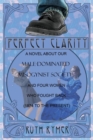 Image for Perfect Clarity : A novel about our male-dominated misogynist society and four women who fought back (1874 to the present).