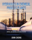 Image for Hydraulics in Chemical Process Plants With Fluid Flow in Piping and Pipelines for Practicing Engineers