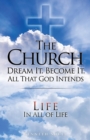 Image for The Church Dream It. Become It. All That God Intends