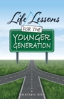 Image for Life Lessons for the Younger Generation