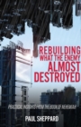 Image for Rebuilding What the Enemy Almost Destroyed