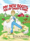Image for My New Boots for My Daddy&#39;s Farm