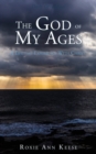 Image for The God of My Ages : A Lifetime Experience With Christ