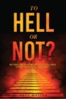 Image for To Hell Or Not? : Are people who die before they accept Jesus Christ as their Savior doomed to go to HELL?