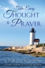 Image for Take Every Thought to Prayer- Prayers to Love Our Neighbor : Volume 2