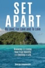 Image for Set Apart : By Love, For Love And to Love